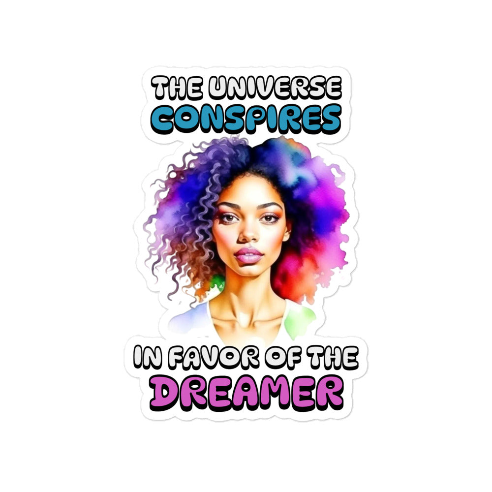 The Universe conspires in favor of the Dreamer sticker