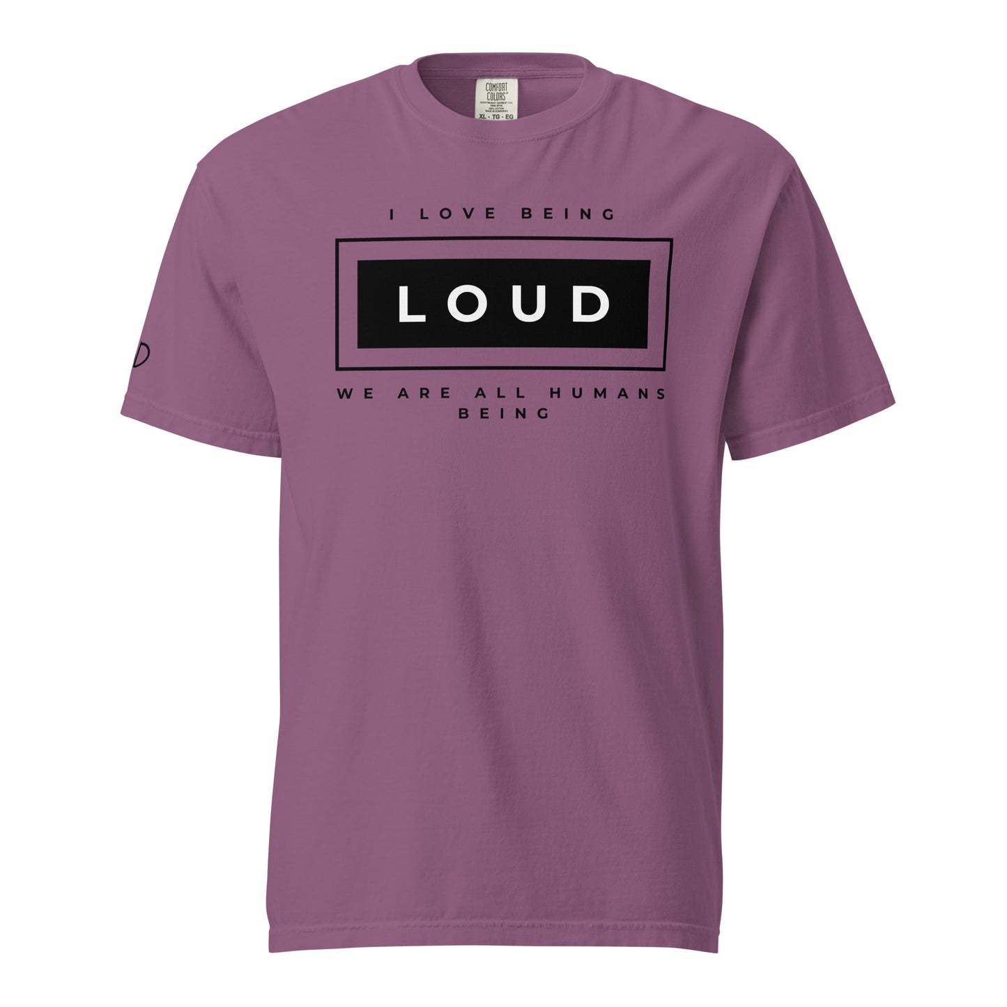 I love being Loud T-Shirt