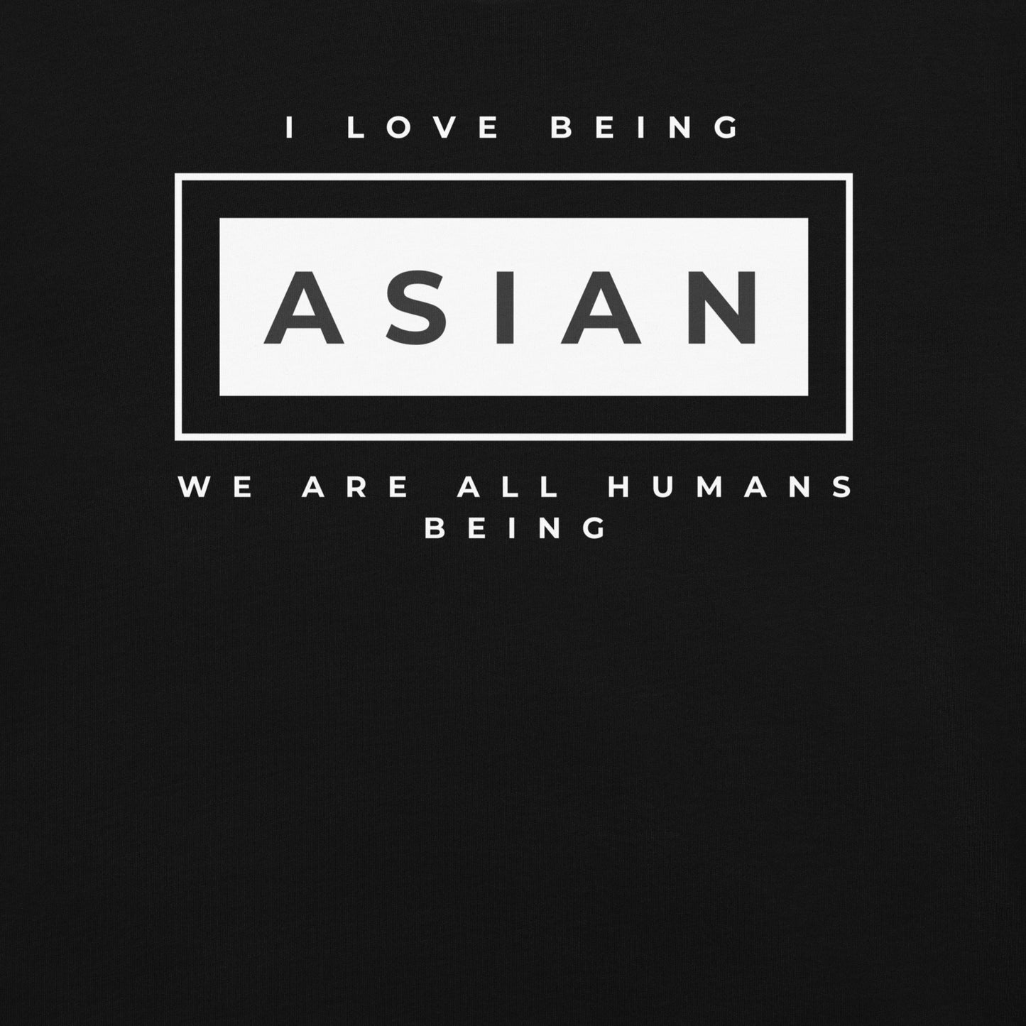 I love being Asian T-shirt