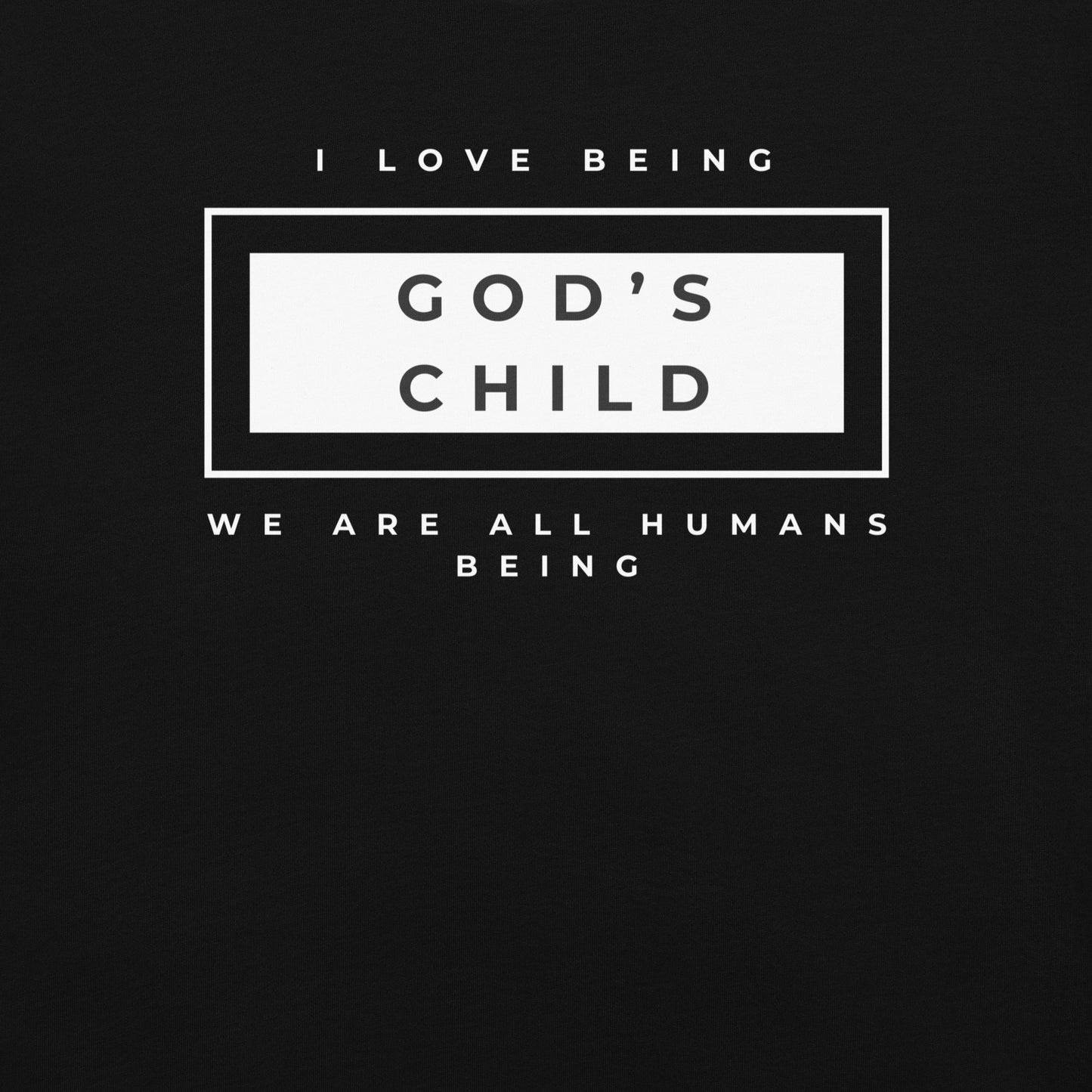 I love being God's Child T-Shirt