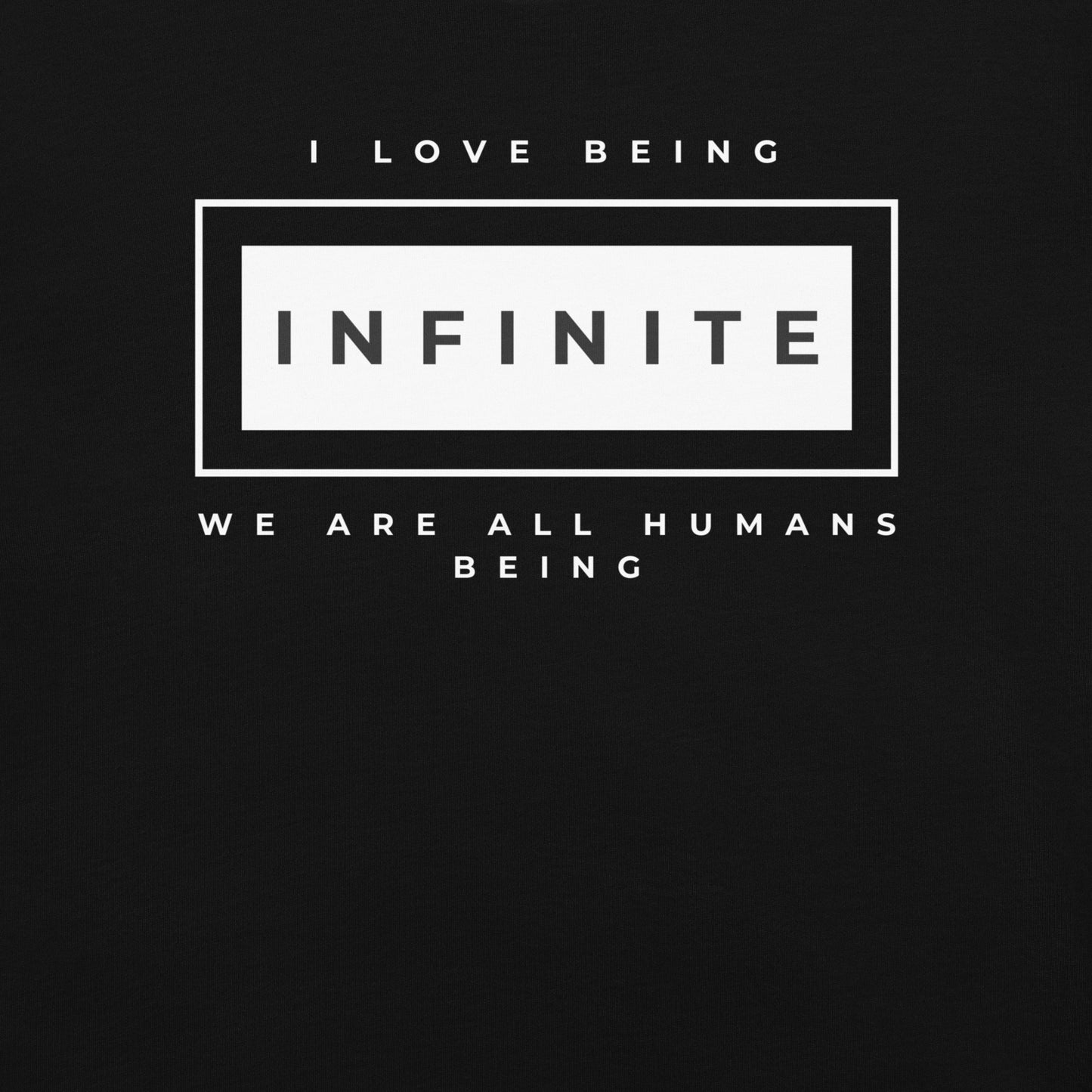 I love being Infinite T-Shirt