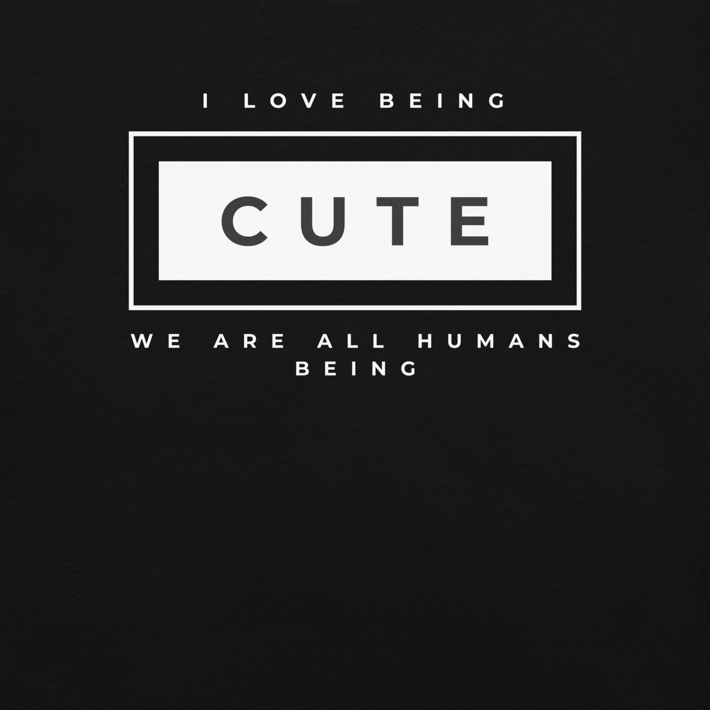 I love being Cute T-shirt