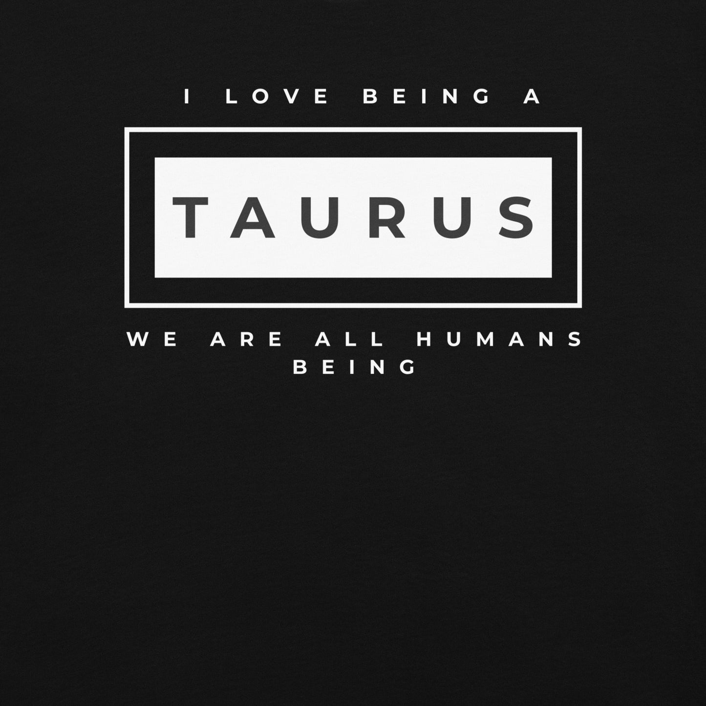 I love being a Taurus T-Shirt