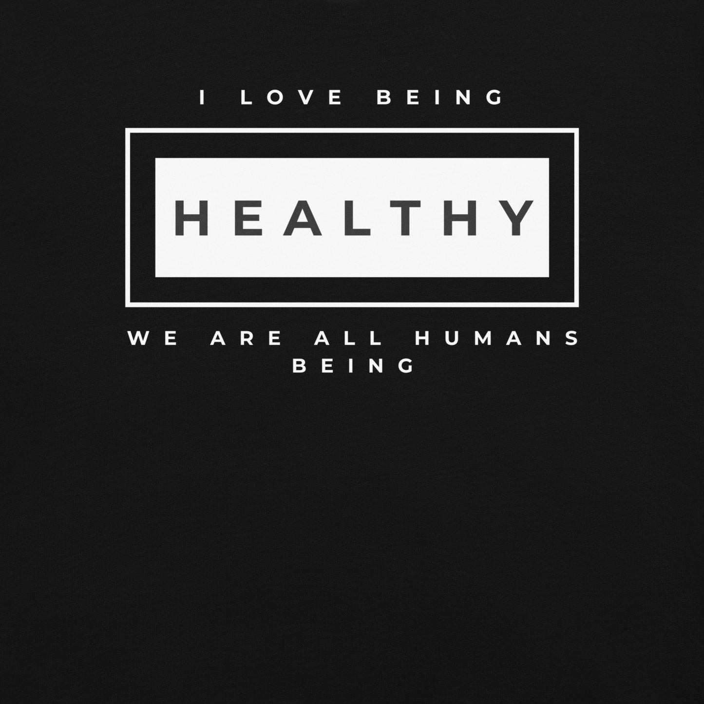 I love being Healthy T-Shirt