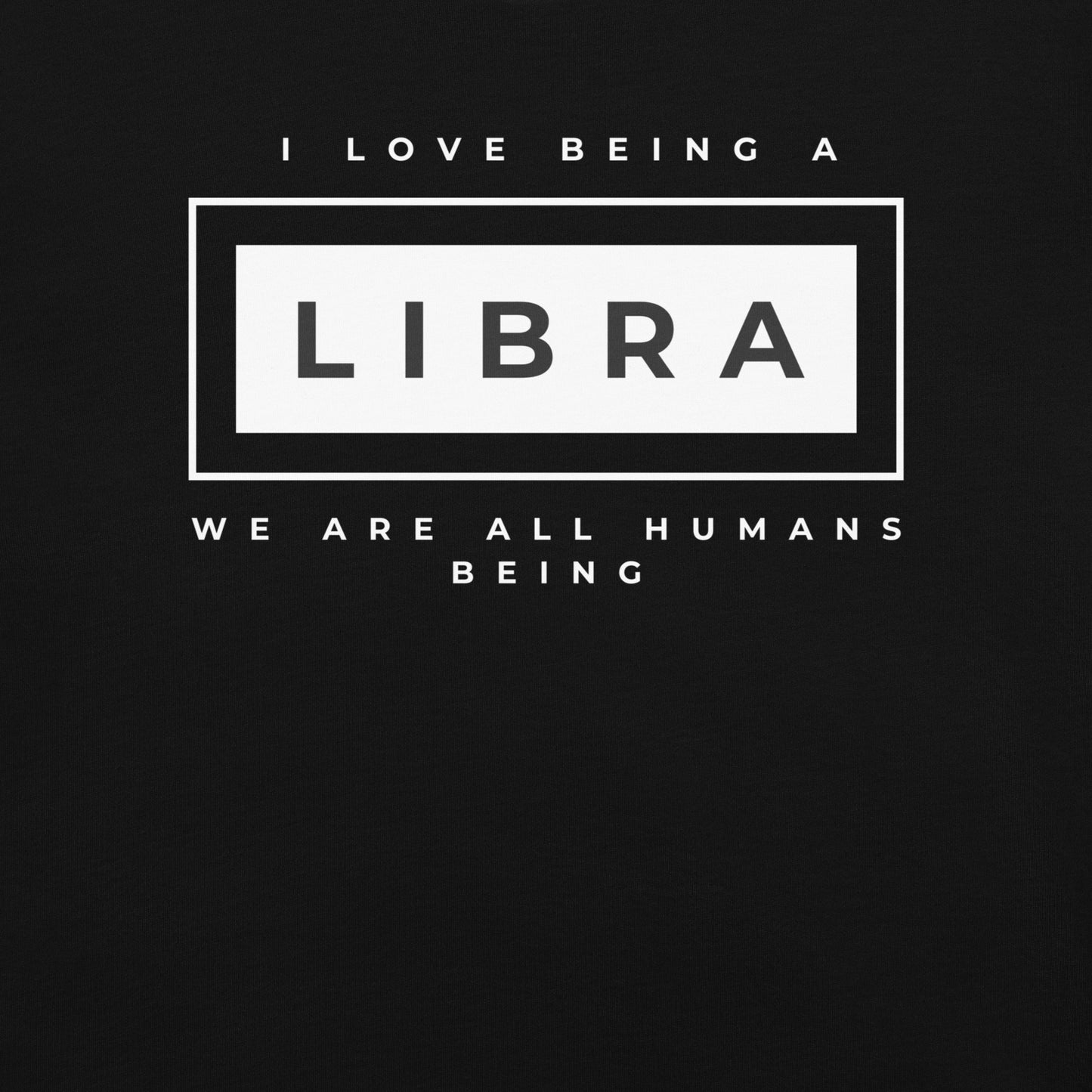 I love being a Libra T-Shirt