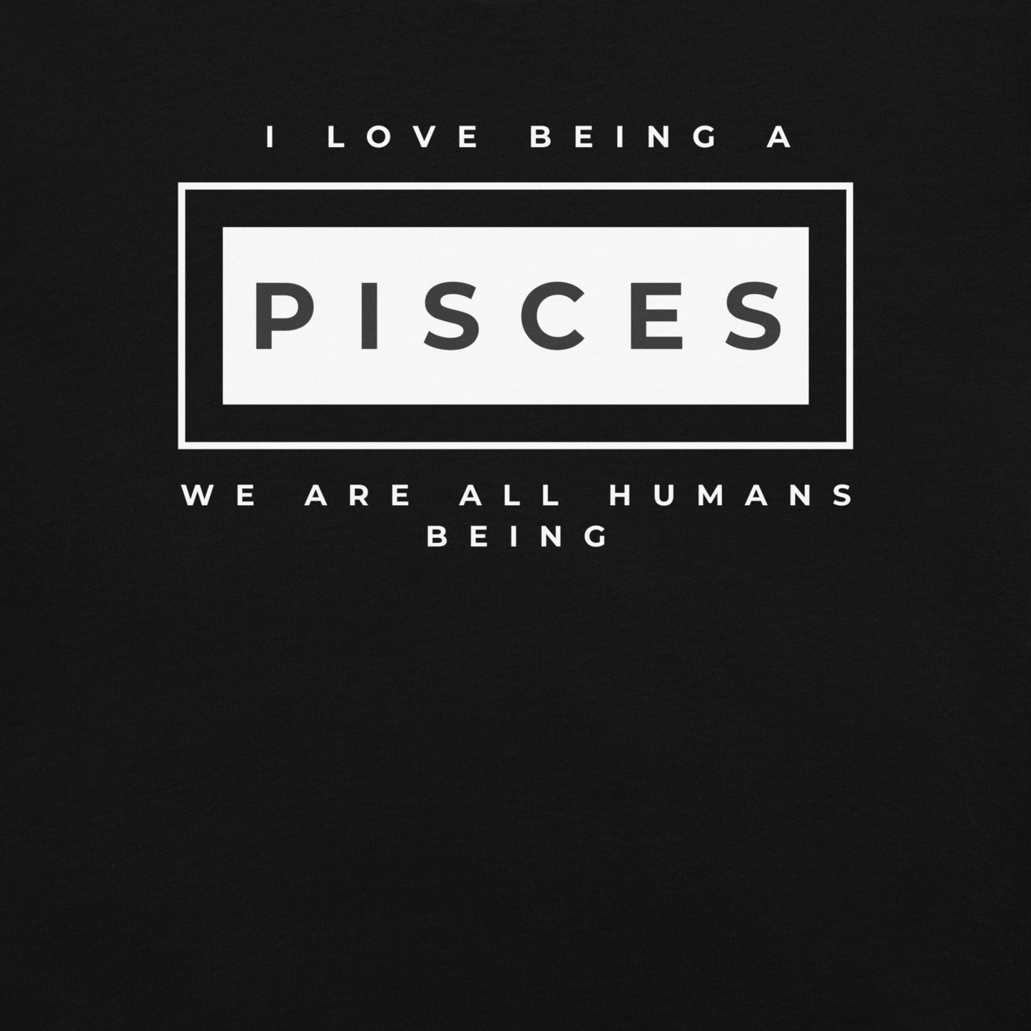 I love being a Pisces T-Shirt