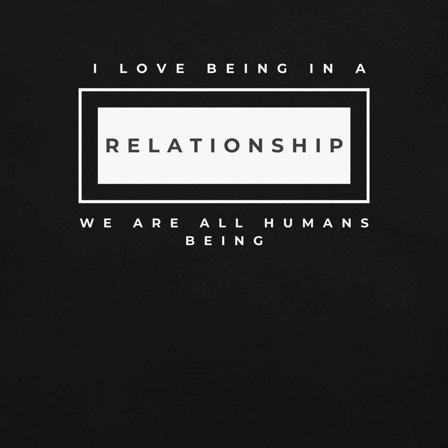 I love being in a Relationship T-Shirt