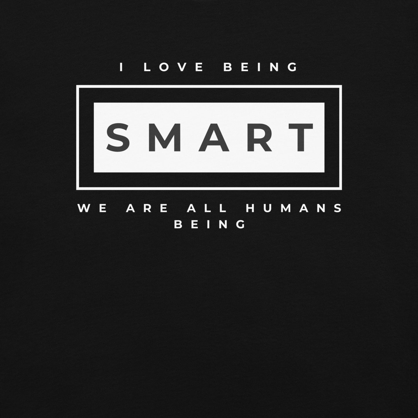 I love being Smart T-Shirt