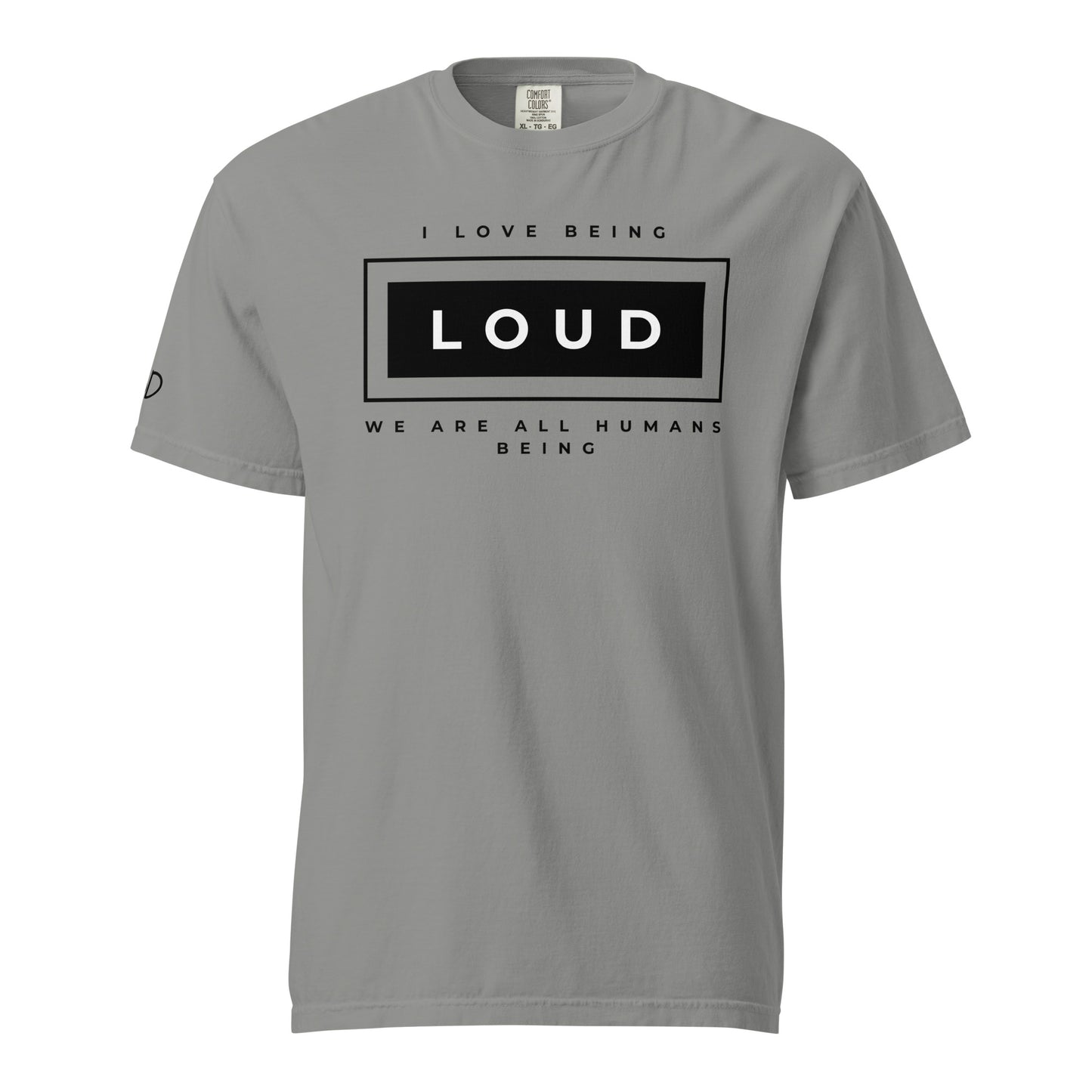 I love being Loud T-Shirt