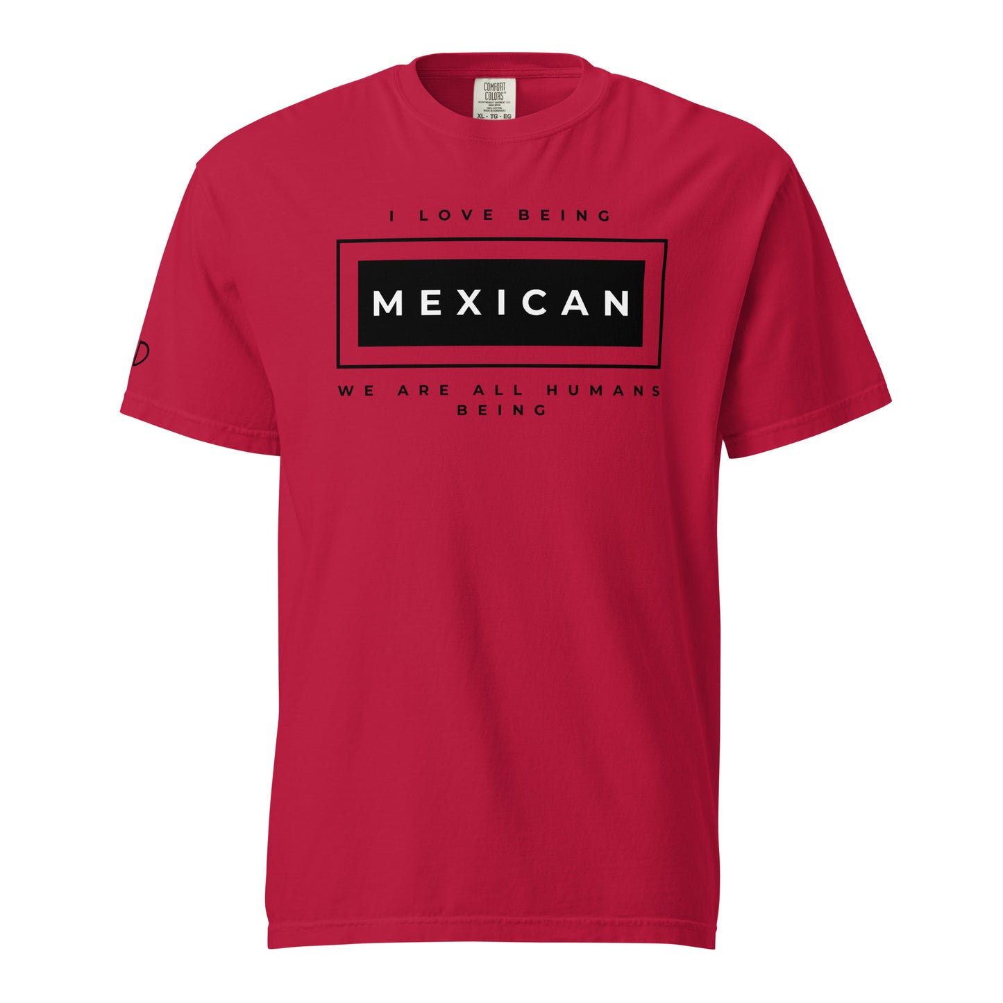 I love being Mexican T-Shirt