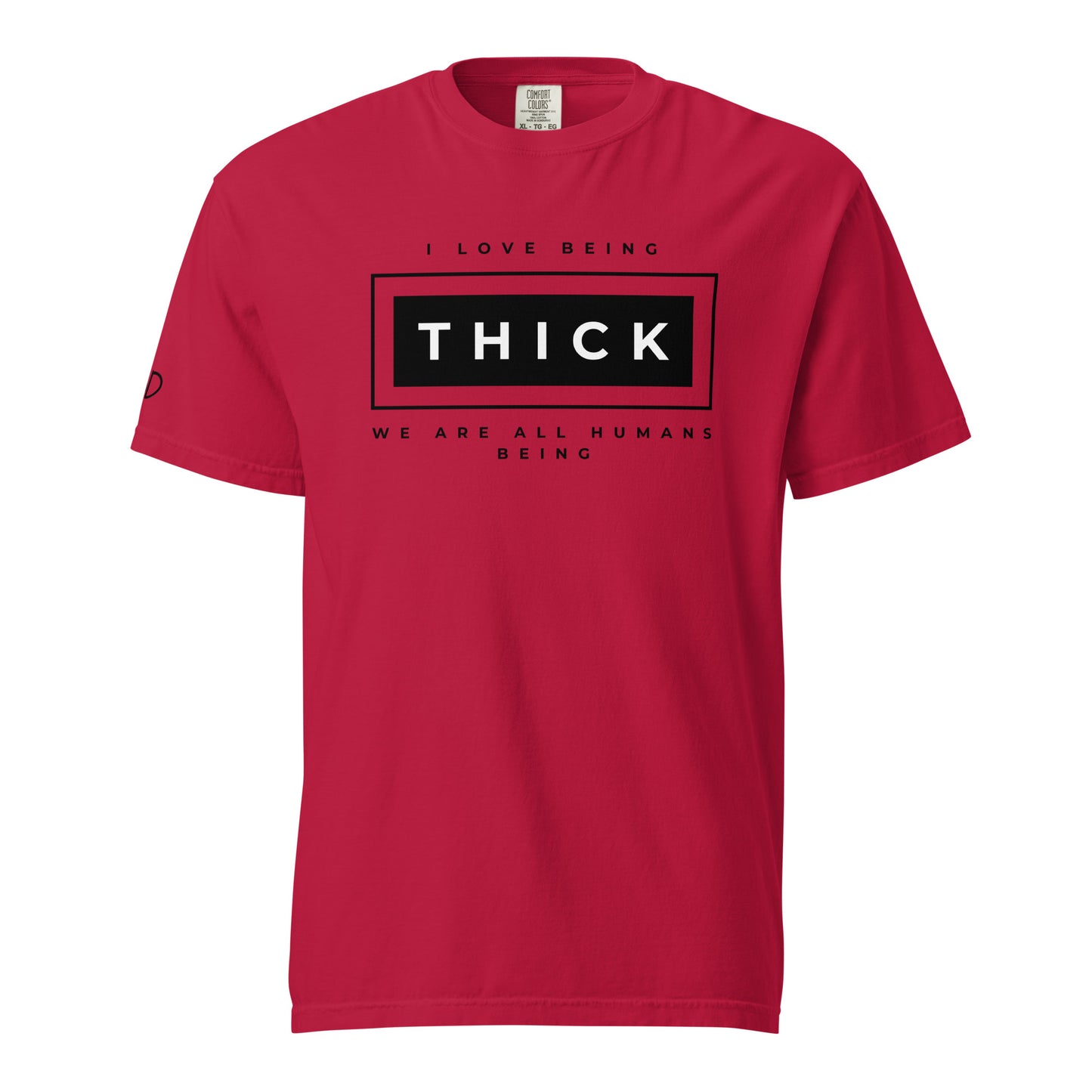 I love being Thick T-Shirt