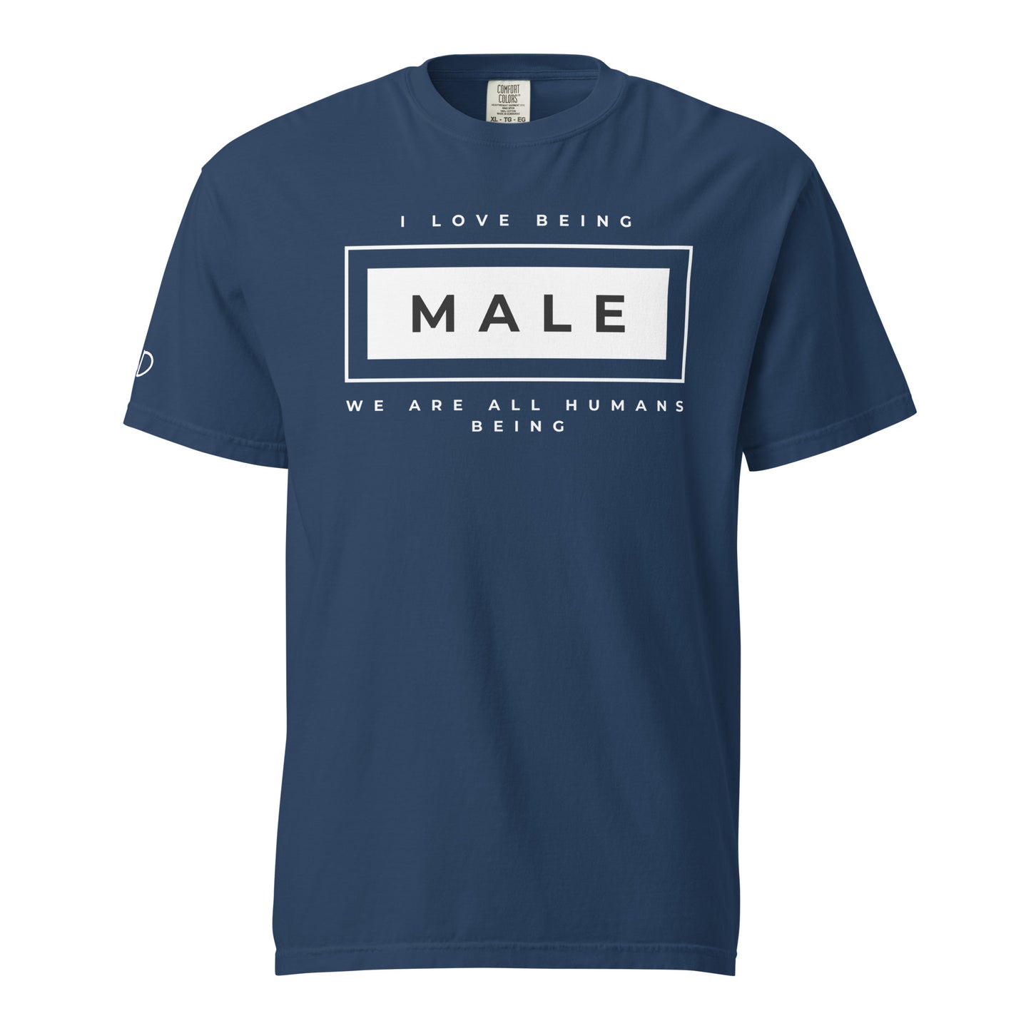 I love being Male T-Shirt