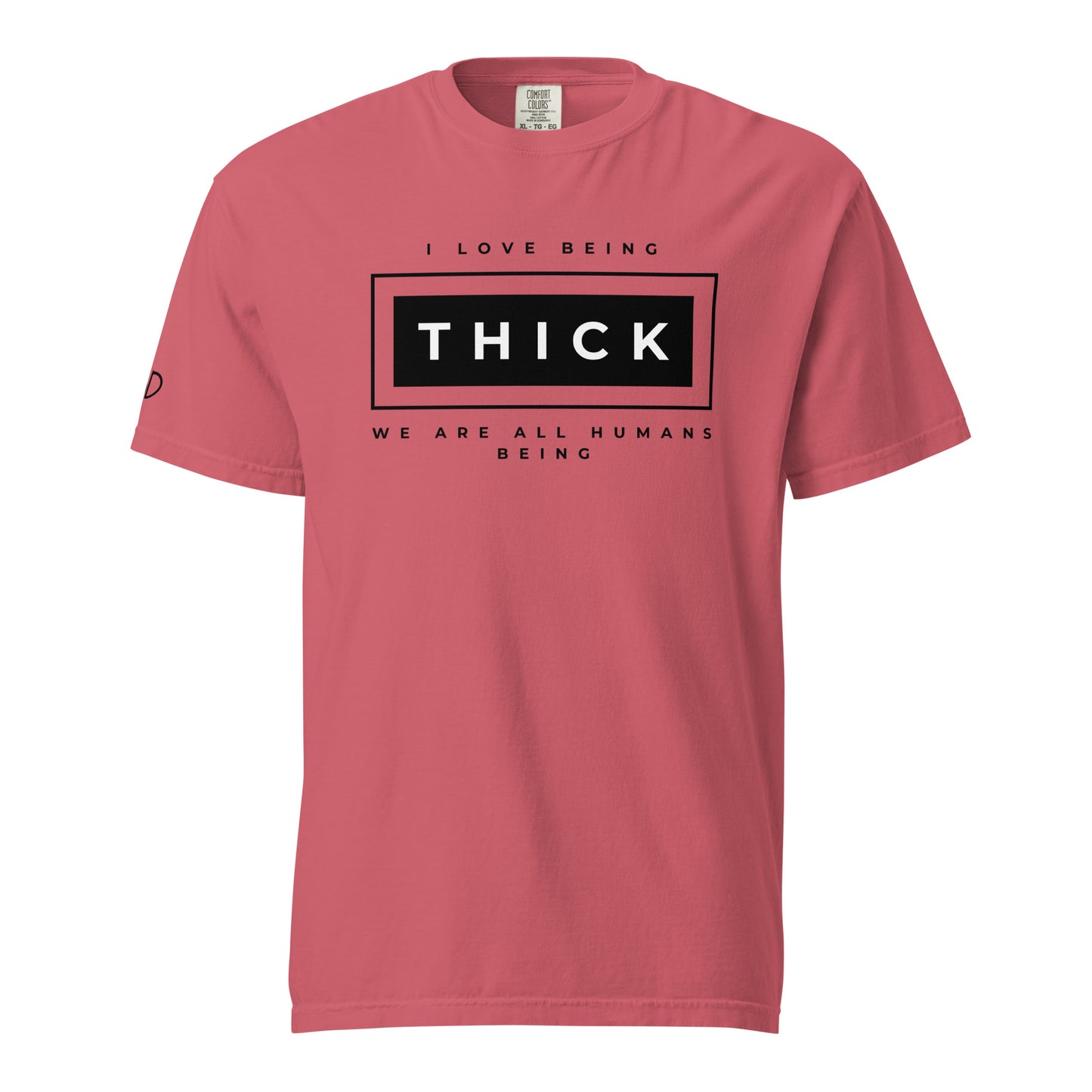 I love being Thick T-Shirt