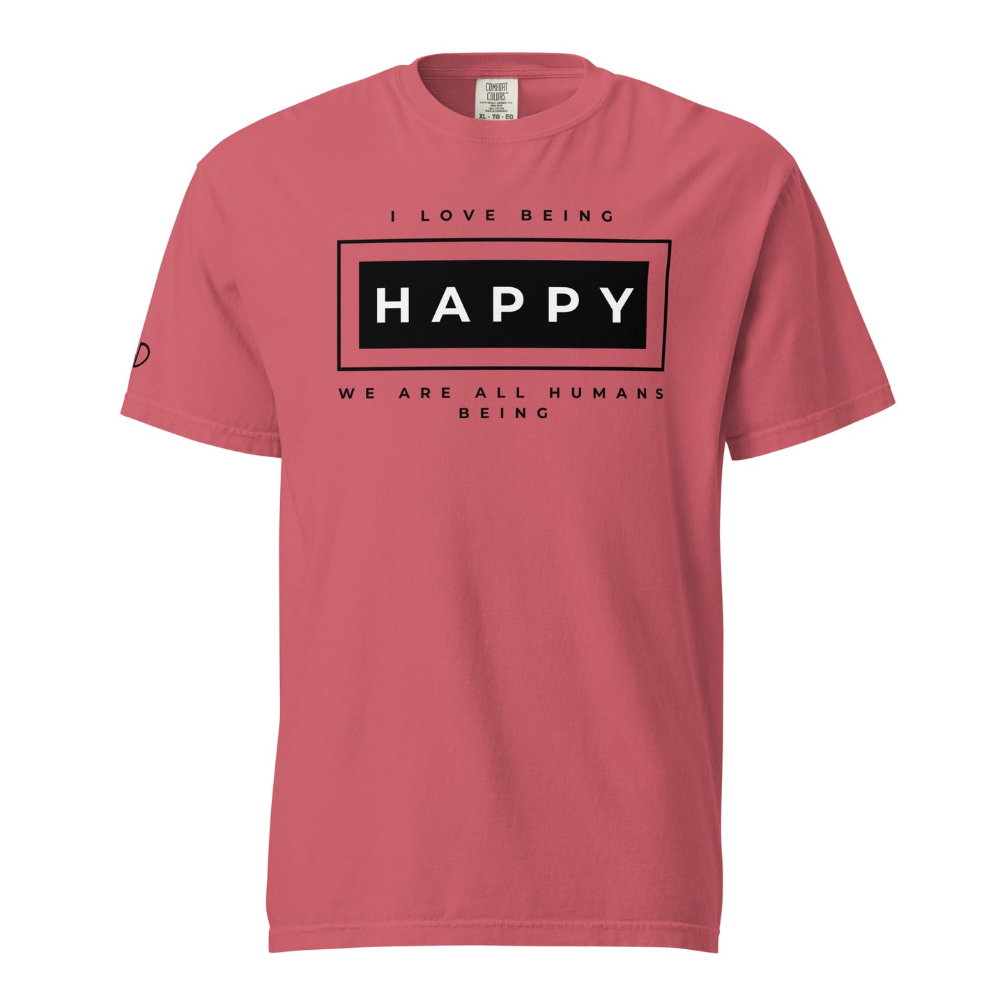 I love being Happy T-shirt