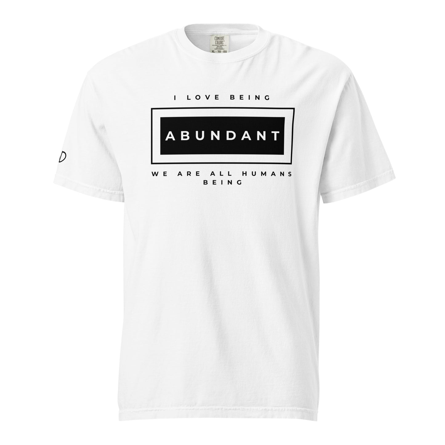 I love being Abundant T-Shirt