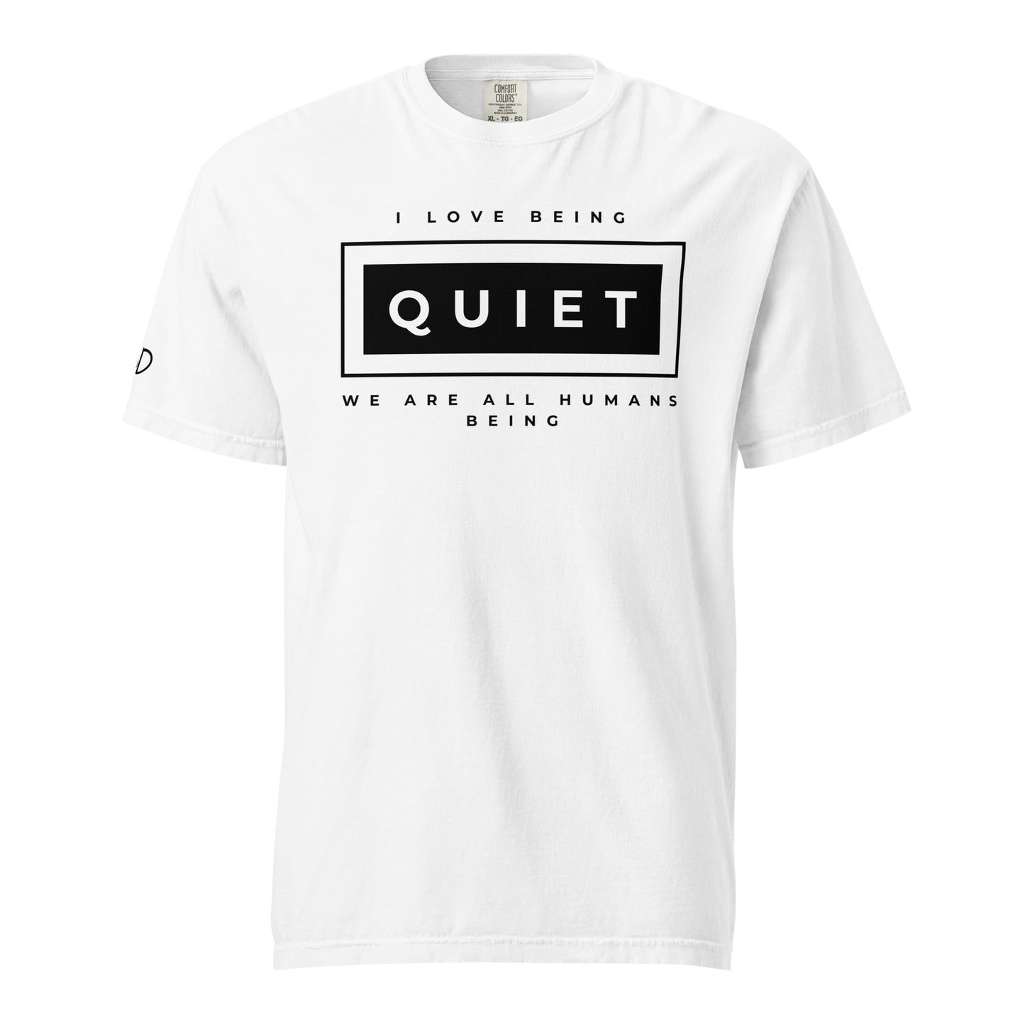 I love being Quiet T-Shirt