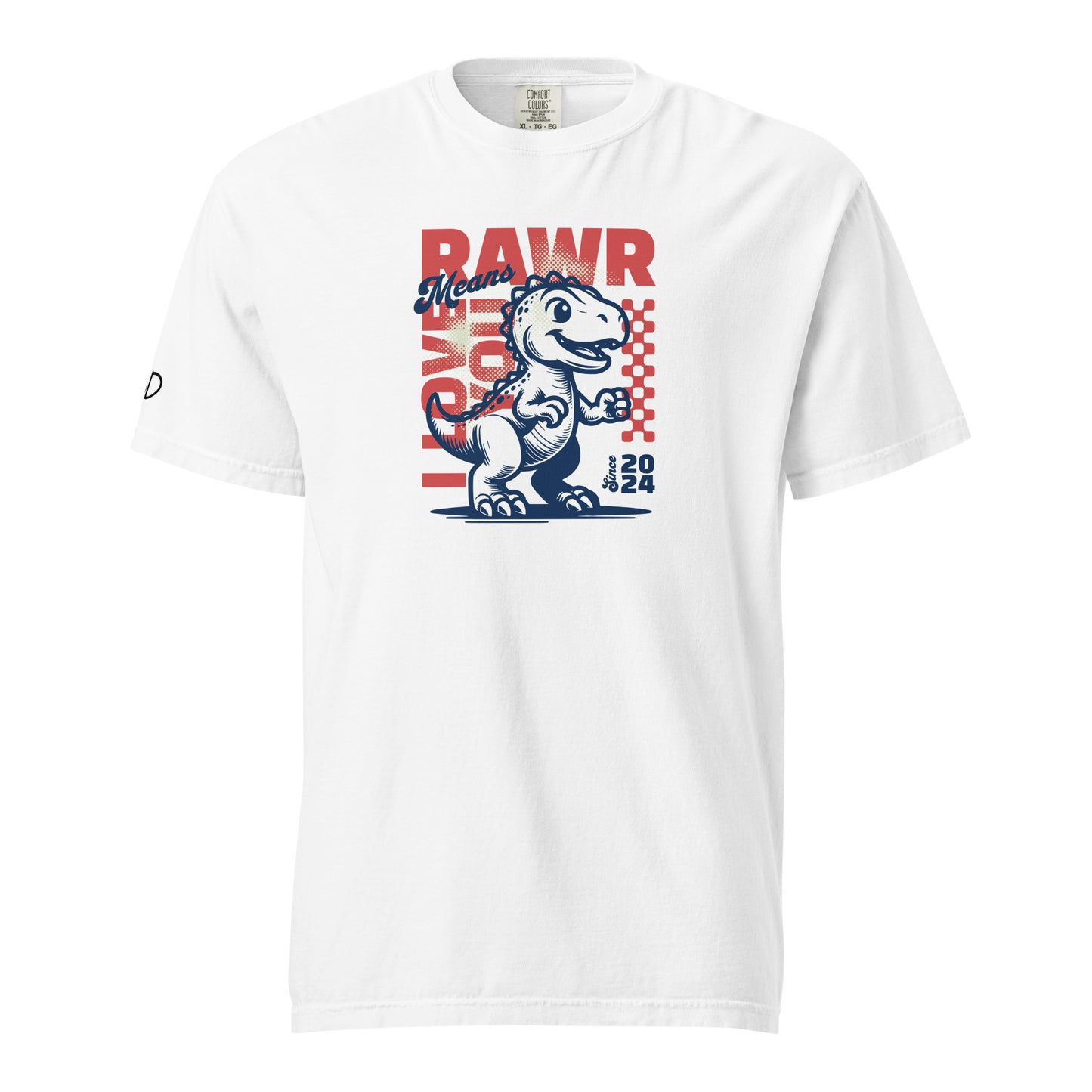 Rawr means I love you! Tee